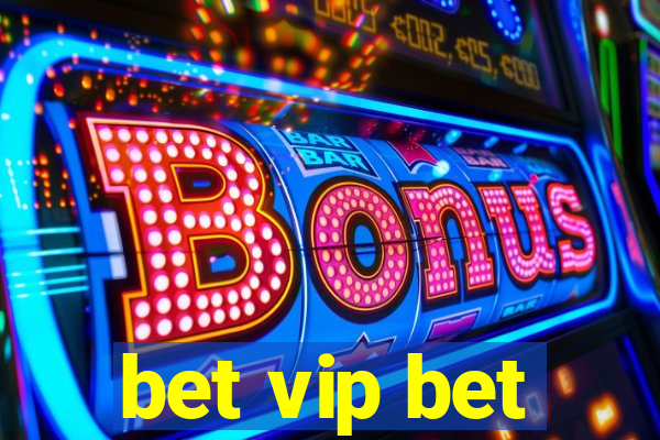 bet vip bet